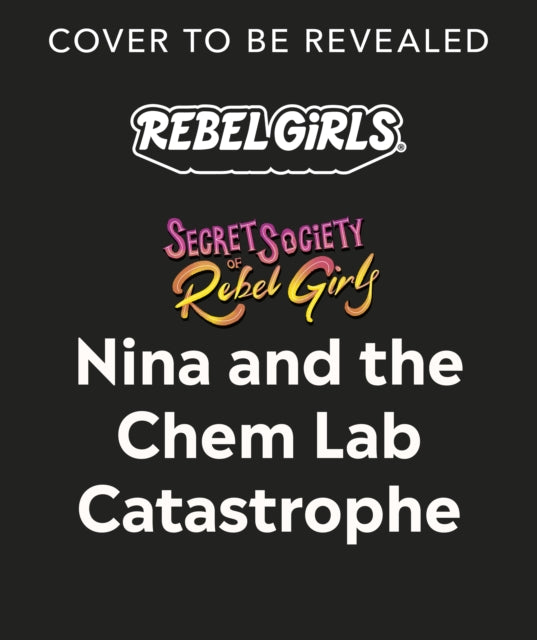 Nina and the Keeper of the Keystone: Secret Society of Rebel Girls