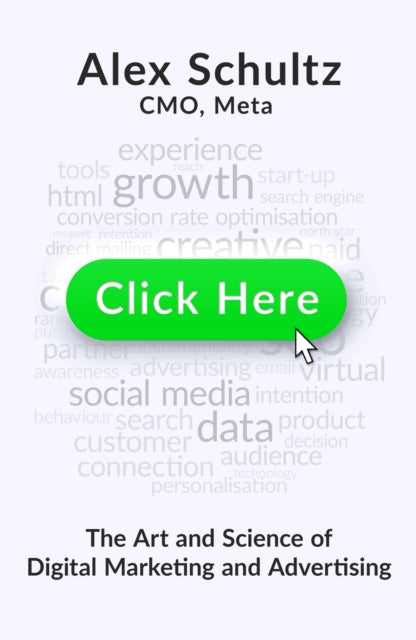 Click Here: The Art and Science of Digital Marketing and Advertising