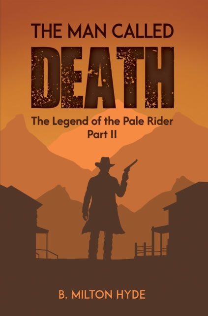 The Man Called Death: The Legend of the Pale Rider Part II