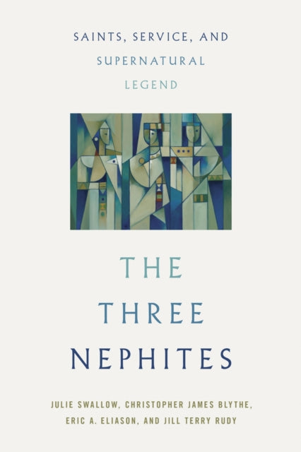 The Three Nephites: Saints, Service, and Supernatural Legend