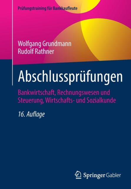 Abschlussprufungen: Bankwirtschaft, Rechnungswesen und Steuerung, Wirtschafts- und Sozialkunde