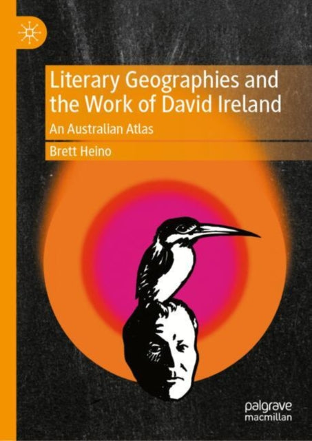 Literary Geographies and the Work of David Ireland: An Australian Atlas