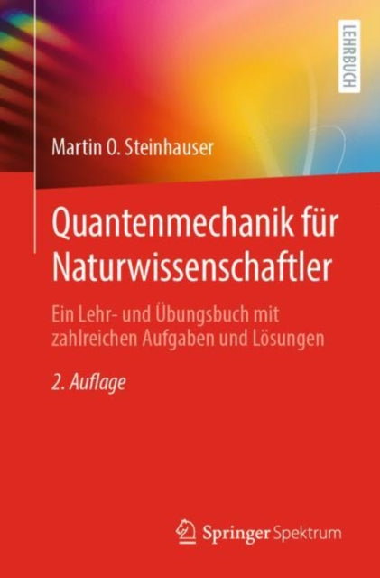 Quantenmechanik fur Naturwissenschaftler: Ein Lehr- und Ubungsbuch mit zahlreichen Aufgaben und Losungen