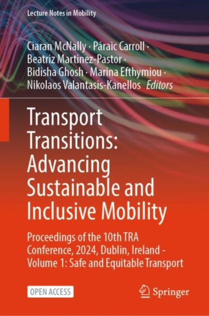 Transport Transitions: Advancing Sustainable and Inclusive Mobility: Proceedings of the 10th TRA Conference, 2024, Dublin, Ireland - Volume 1: Safe and Equitable Transport