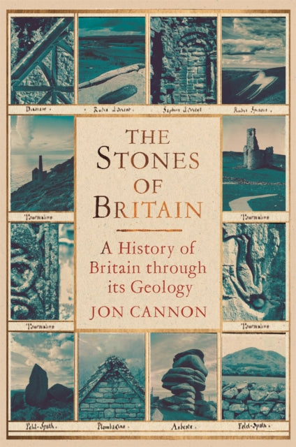 The Stones of Britain: A History of Britain through its Geology