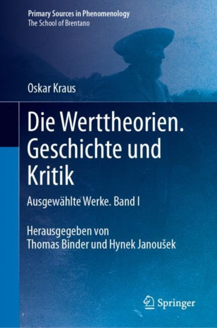 Die Werttheorien. Geschichte und Kritik: Ausgewahlte Werke. Band I