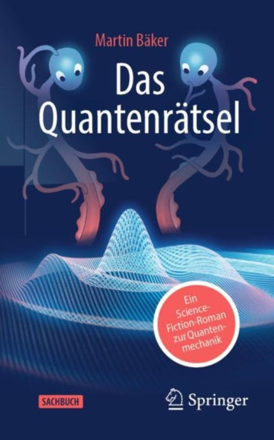Das Quantenratsel: Ein Science-Fiction-Roman zur Quantenmechanik