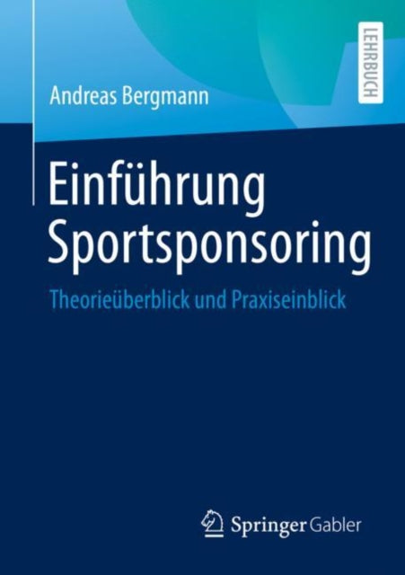 Einfuhrung Sportsponsoring: Theorieuberblick und Praxiseinblick