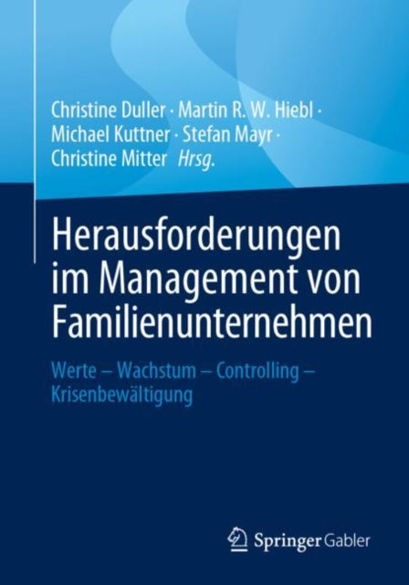 Herausforderungen im Management von Familienunternehmen: Werte – Wachstum – Controlling – Krisenbewaltigung