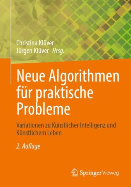 Neue Algorithmen fur praktische Probleme: Variationen zu Kunstlicher Intelligenz und Kunstlichem Leben