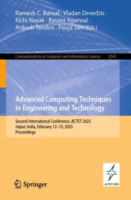 Advanced Computing Techniques in Engineering and Technology: Second International Conference, ACTET 2025, Jaipur, India, February 12–13, 2025, Proceedings