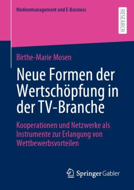 Neue Formen der Wertschopfung in der TV-Branche: Kooperationen und Netzwerke als Instrumente zur Erlangung von Wettbewerbsvorteilen