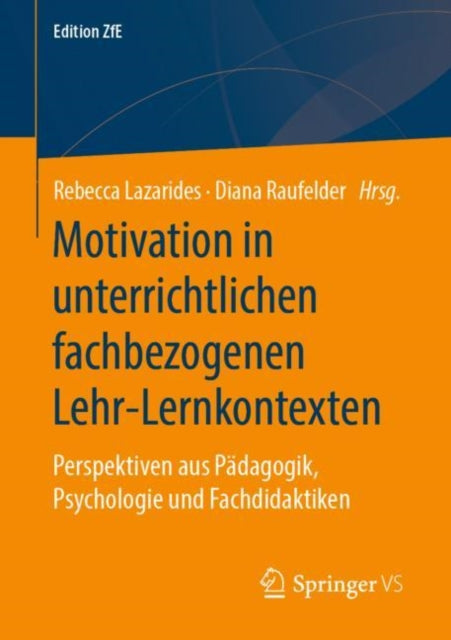 Motivation in unterrichtlichen fachbezogenen Lehr-Lernkontexten: Perspektiven aus Padagogik, Psychologie und Fachdidaktiken