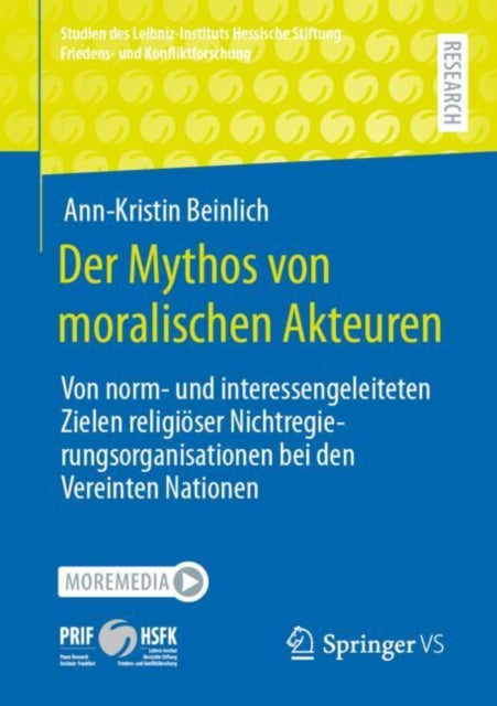 Der Mythos von moralischen Akteuren: Von norm- und interessengeleiteten Zielen religioser Nichtregierungsorganisationen bei den Vereinten Nationen