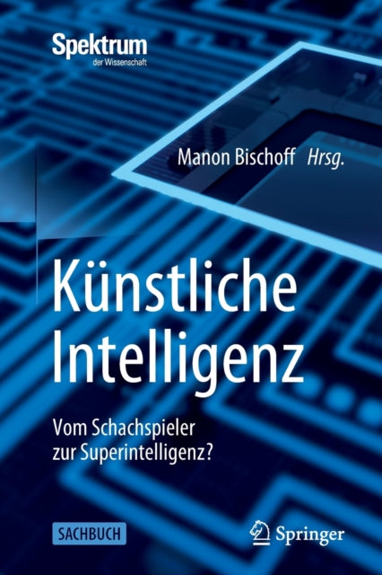 Kunstliche Intelligenz: Vom Schachspieler zur Superintelligenz?
