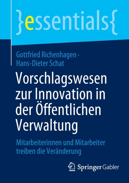 Vorschlagswesen zur Innovation in der Offentlichen Verwaltung: Mitarbeiterinnen und Mitarbeiter treiben die Veranderung