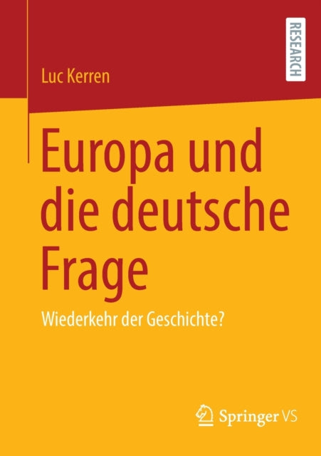Europa und die deutsche Frage: Wiederkehr der Geschichte?