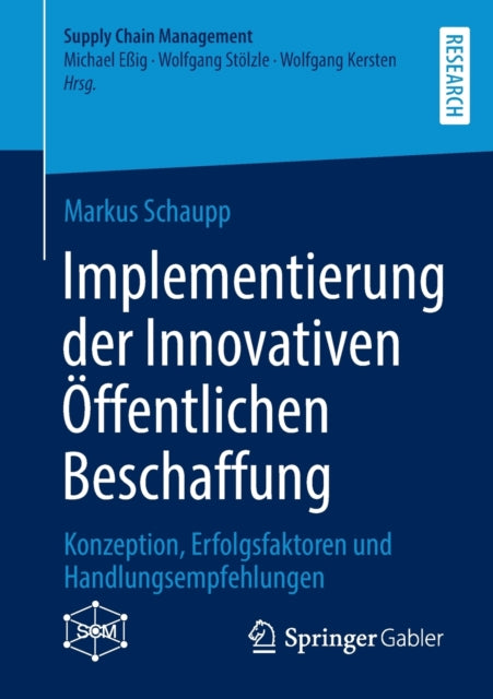 Implementierung der Innovativen Offentlichen Beschaffung: Konzeption, Erfolgsfaktoren und Handlungsempfehlungen