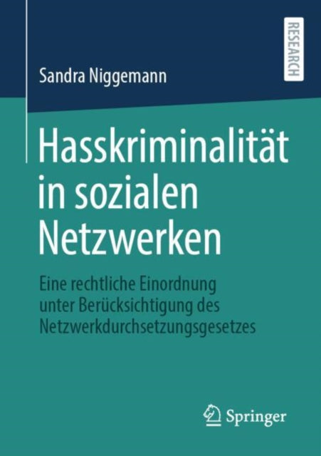 Hasskriminalitat in sozialen Netzwerken: Eine rechtliche Einordnung unter Berucksichtigung des Netzwerkdurchsetzungsgesetzes