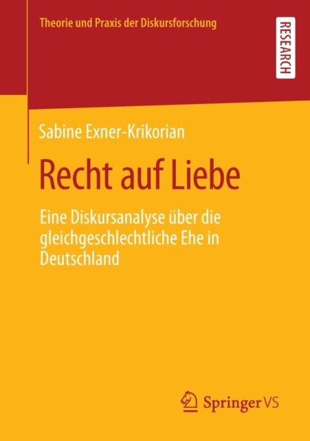 Recht auf Liebe: Eine Diskursanalyse uber die gleichgeschlechtliche Ehe in Deutschland