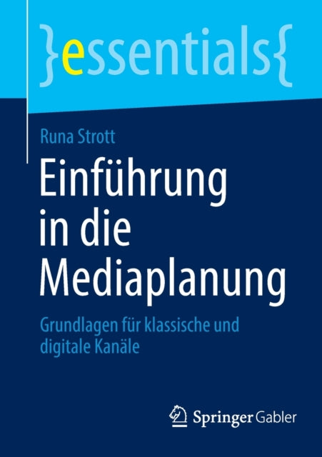 Einfuhrung in die Mediaplanung: Grundlagen fur klassische und digitale Kanale
