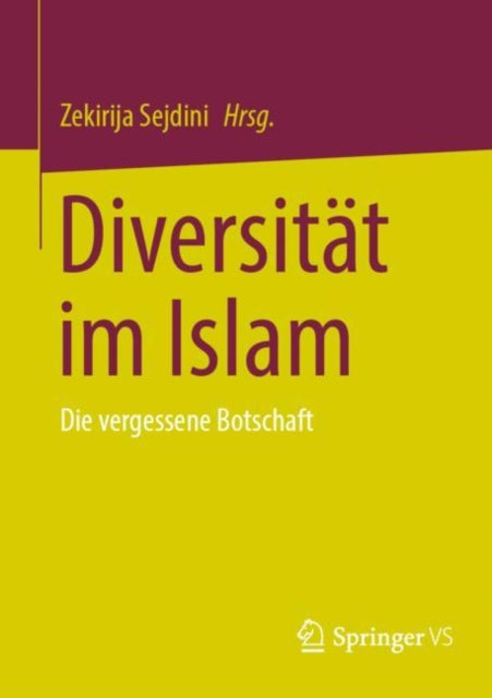 Diversitat im Islam: Die vergessene Botschaft