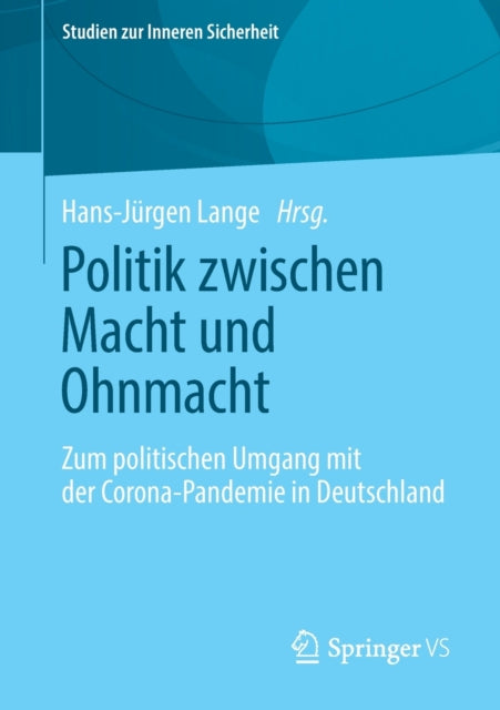 Politik zwischen Macht und Ohnmacht: Zum politischen Umgang mit der Corona-Pandemie in Deutschland