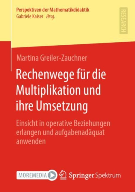 Rechenwege fur die Multiplikation und ihre Umsetzung: Einsicht in operative Beziehungen erlangen und aufgabenadaquat anwenden