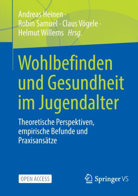 Wohlbefinden und Gesundheit im Jugendalter: Theoretische Perspektiven, empirische Befunde und Praxisansatze