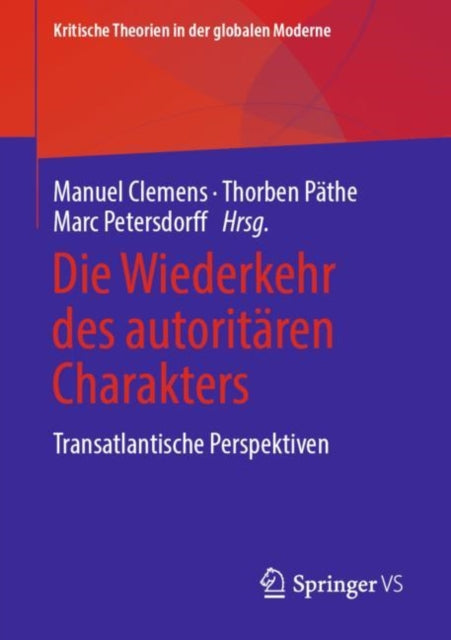 Die Wiederkehr des autoritaren Charakters: Transatlantische Perspektiven