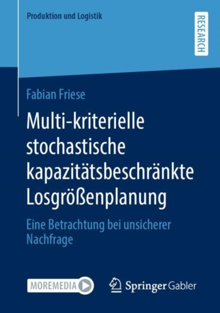 Multi-kriterielle stochastische kapazitatsbeschrankte Losgroßenplanung: Eine Betrachtung bei unsicherer Nachfrage