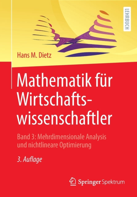 Mathematik fur Wirtschaftswissenschaftler: Band 3: Mehrdimensionale Analysis und nichtlineare Optimierung