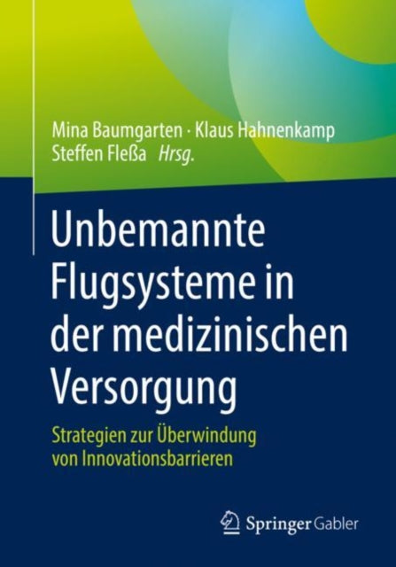 Unbemannte Flugsysteme in der medizinischen Versorgung: Strategien zur Uberwindung von Innovationsbarrieren