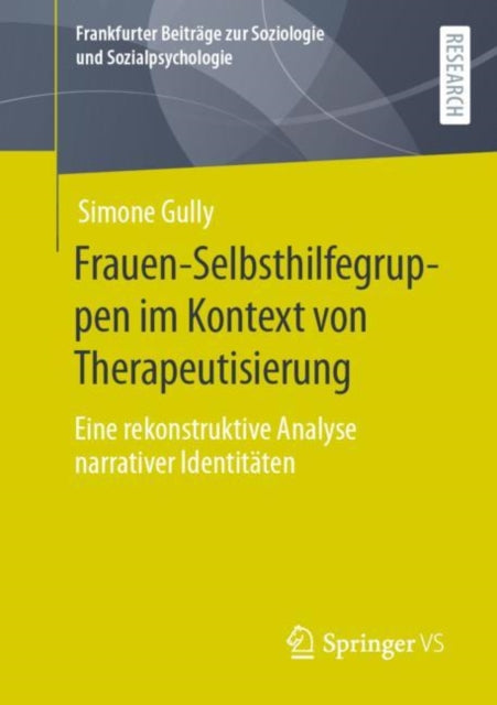 Frauen-Selbsthilfegruppen im Kontext von Therapeutisierung: Eine rekonstruktive Analyse narrativer Identitaten