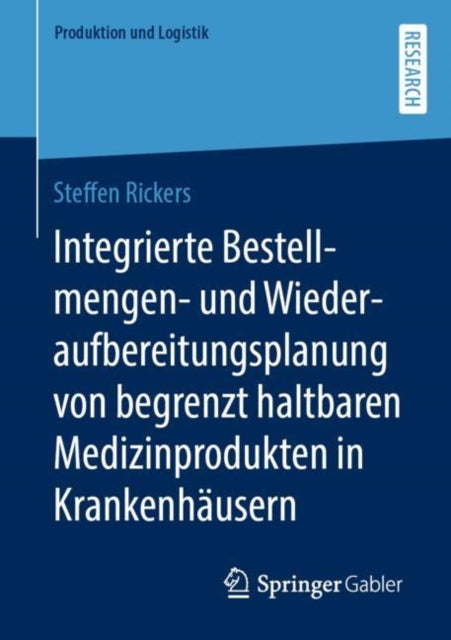 Integrierte Bestellmengen- und Wiederaufbereitungsplanung von begrenzt haltbaren Medizinprodukten in Krankenhausern