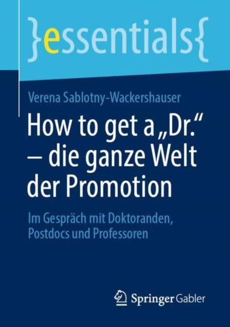How to get a „Dr.“ – die ganze Welt der Promotion: Im Gesprach mit Doktoranden, Postdocs und Professoren