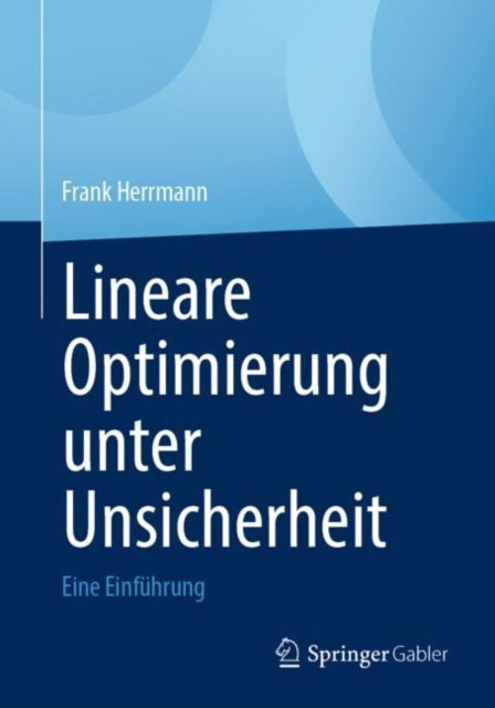 Lineare Optimierung unter Unsicherheit: Eine Einfuhrung