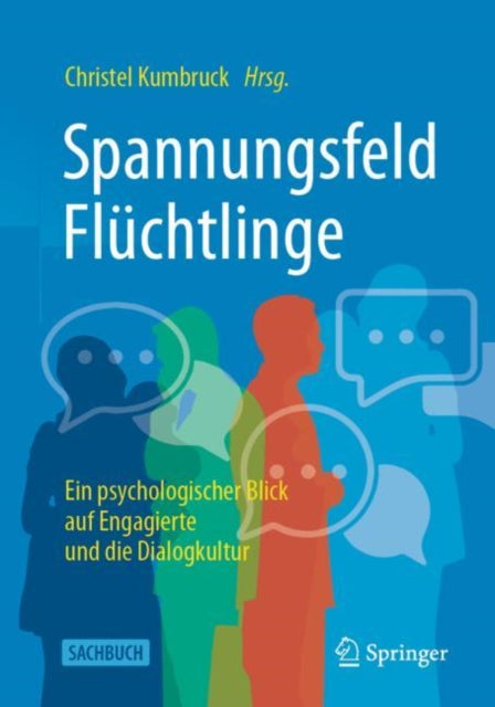 Spannungsfeld Fluchtlinge: Ein psychologischer Blick auf Engagierte und die Dialogkultur