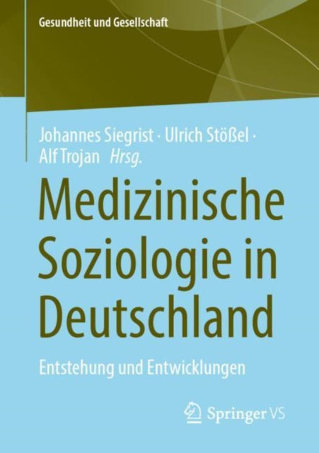 Medizinische Soziologie in Deutschland: Entstehung und Entwicklungen