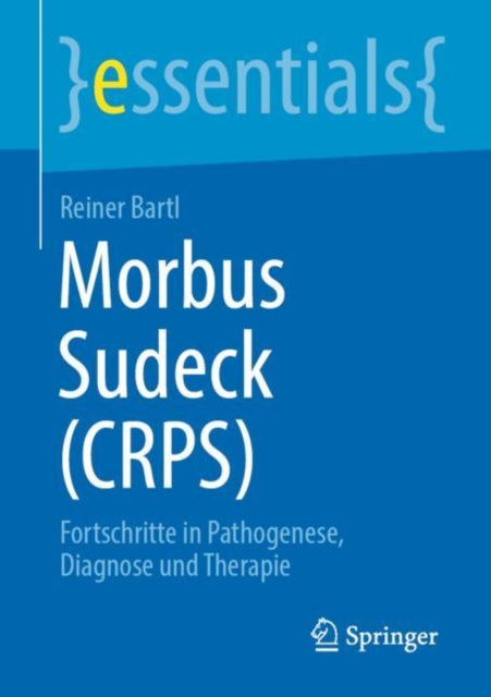Morbus Sudeck (CRPS): Fortschritte in Pathogenese, Diagnose und Therapie
