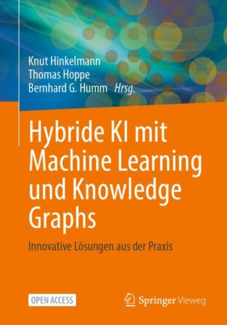 Hybride KI mit Machine Learning und Knowledge Graphs: Innovative Losungen aus der Praxis