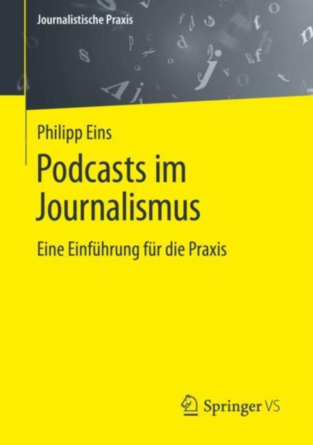 Podcasts im Journalismus: Eine Einfuhrung fur die Praxis