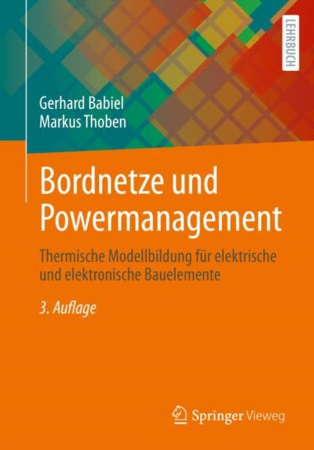 Bordnetze und Powermanagement: Thermische Modellbildung fur elektrische und elektronische Bauelemente