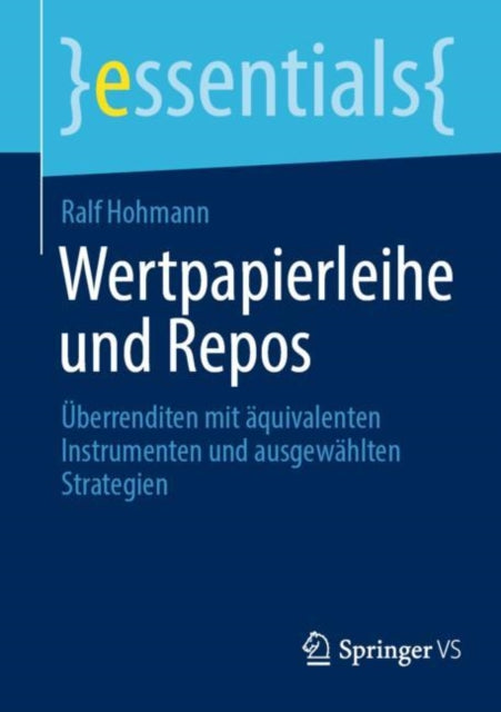 Wertpapierleihe und Repos: Uberrenditen mit aquivalenten Instrumenten und ausgewahlten Strategien