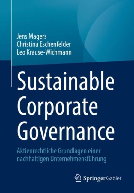 Sustainable Corporate Governance: Aktienrechtliche Grundlagen einer nachhaltigen Unternehmensfuhrung