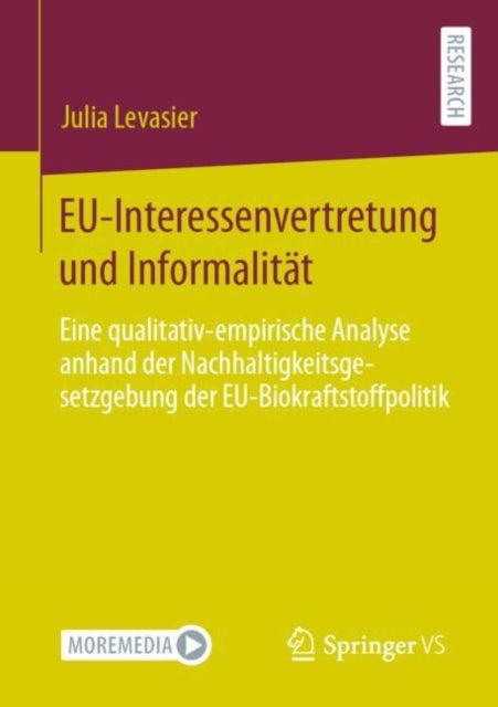 EU-Interessenvertretung und Informalitat: Eine qualitativ-empirische Analyse anhand der Nachhaltigkeitsgesetzgebung der EU-Biokraftstoffpolitik