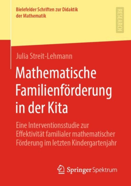 Mathematische Familienforderung in der Kita: Eine Interventionsstudie zur Effektivitat familialer mathematischer Forderung im letzten Kindergartenjahr