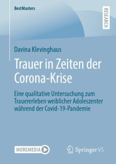 Trauer in Zeiten der Corona-Krise: Eine qualitative Untersuchung zum Trauererleben weiblicher Adoleszenter wahrend der Covid-19-Pandemie