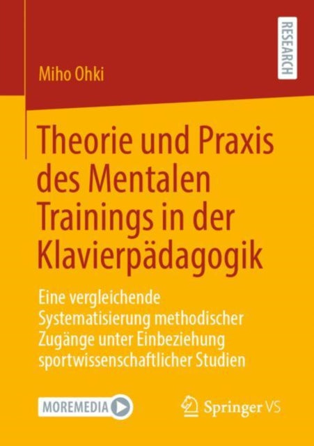 Theorie und Praxis des Mentalen Trainings in der Klavierpadagogik: Eine vergleichende Systematisierung methodischer Zugange unter Einbeziehung sportwissenschaftlicher Studien