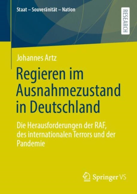 Regieren im Ausnahmezustand in Deutschland: Die Herausforderungen der RAF, des internationalen Terrors und der Pandemie